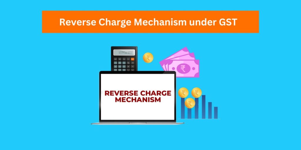 reverse charge mechanism for gst