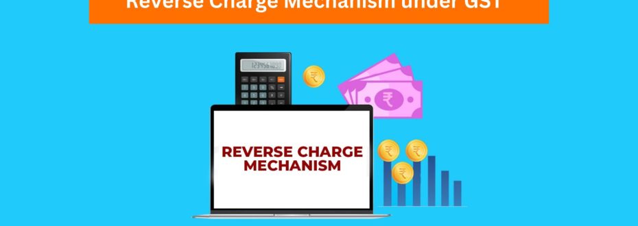 Reverse Charge Mechanism in GST